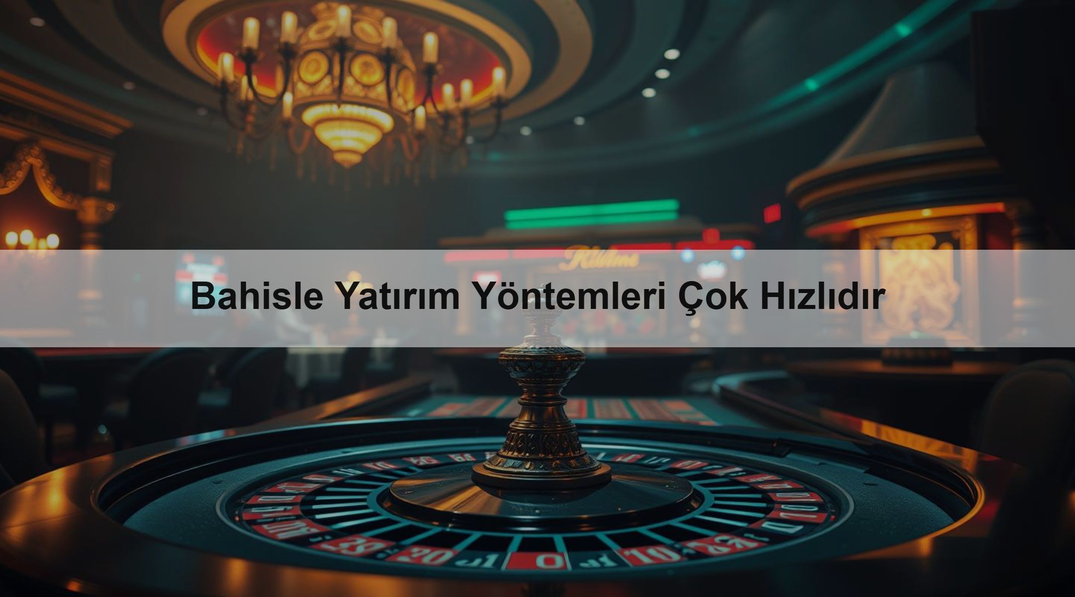 Bahisle Yatırım Yöntemleri Çok Hızlıdır
