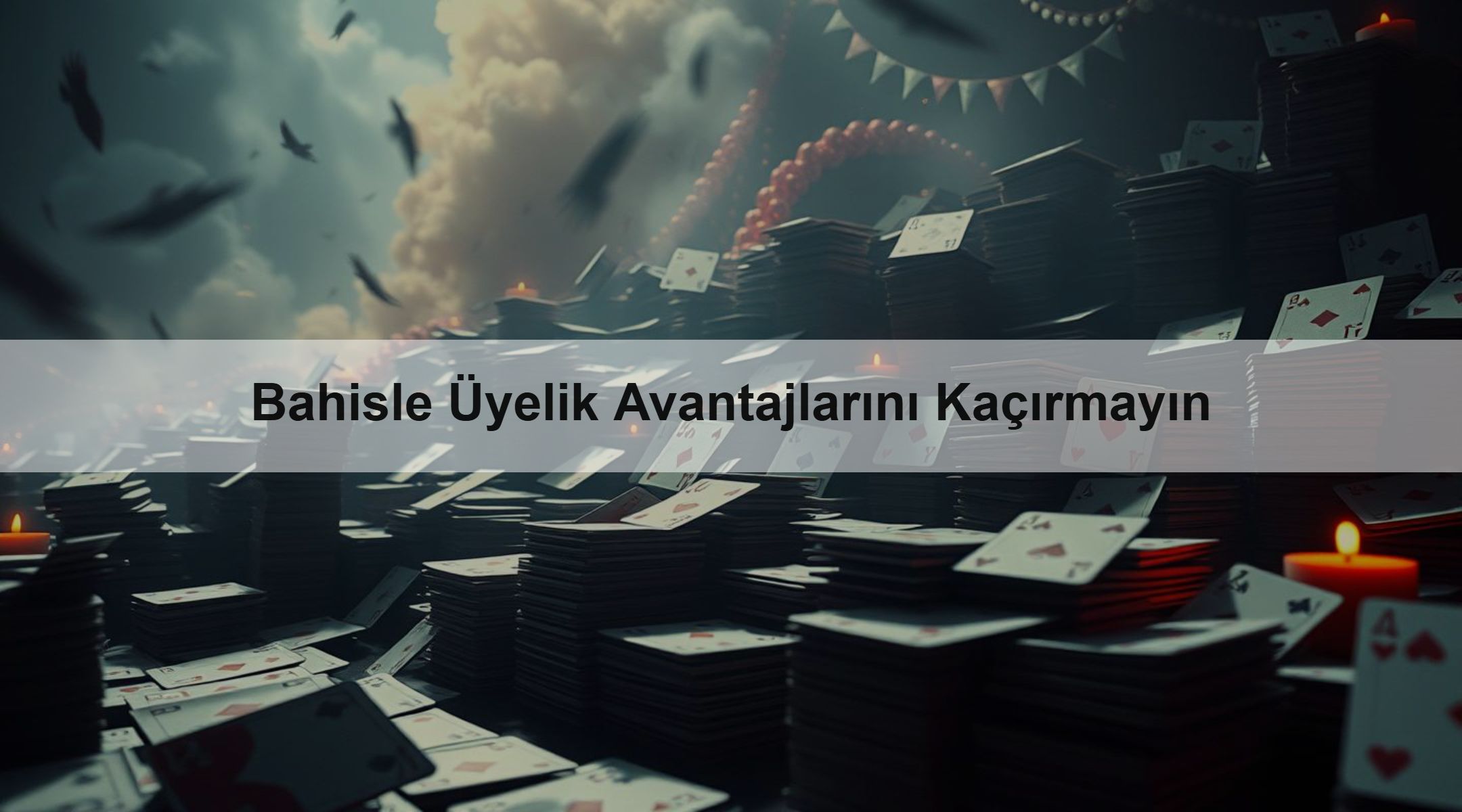 Bahisle Üyelik Avantajlarını Kaçırmayın